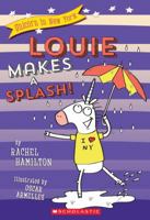 Louie Makes a Splash! (Unicorn in New York #4) 1338055186 Book Cover
