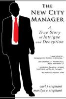 The New City Manager A Study in Government Ethics 1466457910 Book Cover