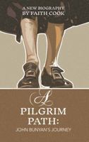 A Pilgrim Path: John Bunyan's Journey 1783972130 Book Cover