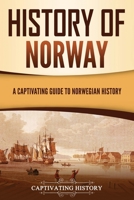 History of Norway: A Captivating Guide to Norwegian History 1637165889 Book Cover
