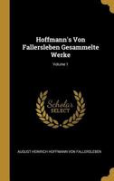 Hoffmann's Von Fallersleben Gesammelte Werke; Volume 1 0274838877 Book Cover