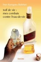 Soif de vie : mes combats contre l'eau-de-vie (French Edition) 2414490047 Book Cover