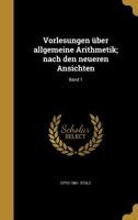Vorlesungen Uber Allgemeine Arithmetik; Nach Den Neueren Ansichten 3743338181 Book Cover