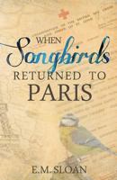 When Songbirds Returned to Paris 1945419040 Book Cover