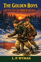The Golden Boys with the Lumberjacks 1667666088 Book Cover