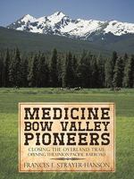 Medicine Bow Valley Pioneers 1440156220 Book Cover