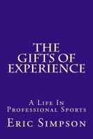 The Gifts of Experience: A Life in Professional Sports 1480268933 Book Cover