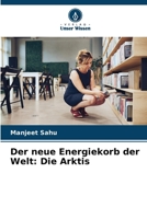 Der neue Energiekorb der Welt: Die Arktis (German Edition) 6209877680 Book Cover