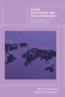 Global Governance and Social Democracy: Between Neoliberal and Authoritarian Capitalism 1350361178 Book Cover