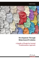 Development Through Behavioural Evolution: A Quality of People for Societal Transformation Approach 9999332358 Book Cover