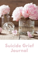 Suicide Grief Journal: Guided Prompts Memory Book For Surviving, Coping and Healing After The Sudden Death Of A Loved One 1689661259 Book Cover