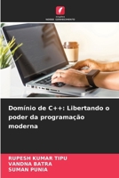 Domínio de C++: Libertando o poder da programação moderna 620742946X Book Cover