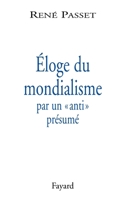 Éloge du mondialisme par un anti présumé 2213609470 Book Cover