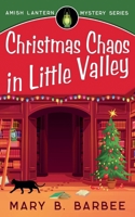 Christmas Chaos in Little Valley (Amish Lantern Mystery Series) 195675623X Book Cover