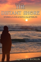 The Distant Shore: Stories of Love and Faith in the Afterlife 1644572222 Book Cover