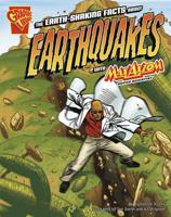 The Earth-Shaking Facts about Earthquakes with Max Axiom, Super Scientist 1429617594 Book Cover