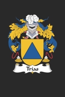 Trias: Trias Coat of Arms and Family Crest Notebook Journal (6 x 9 - 100 pages) 1695613996 Book Cover