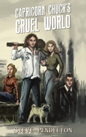 Capricorn Chuck's Cruel World 1638375747 Book Cover