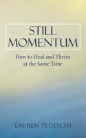 Still Momentum: How to Heal and Thrive at the Same Time B0GHCDHH7X Book Cover