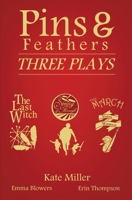 Pins & Feathers: Three Plays 1916289959 Book Cover