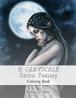 A Grayscale Gothic Fantasy Coloring Book B08JV9JZ1G Book Cover