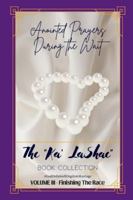 Anointed Prayers During the Wait: Volume III-Finishing the Race B0G3XB595G Book Cover