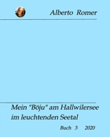 Mein "Böju" am Hallwilerseeim leuchtenden Seetal (German Edition) 1714004724 Book Cover