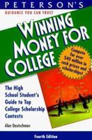 Peterson's Winning Money for College: The High School Student's Guide to Top College Scholarship Contests (Winning Money for College)