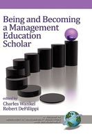 Being and Becoming a Management Education Scholar (PB) 1607523469 Book Cover