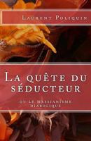 La Quete Du Seducteur Ou Le Messianisme Diabolique 2981309501 Book Cover
