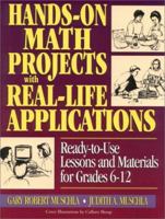 Hands-On Math Projects With Real-Life Applications: Ready-To-Use Lessons and Materials for Grades 6-12 0130320153 Book Cover