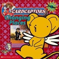 Cardcaptors 8x8 #02: Changing Place (Cardcaptors) 0439253683 Book Cover