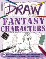 Draw Fantasy Characters 1908759712 Book Cover