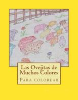 Las Ovejitas de Muchos Colores: Para Colorear 0985563966 Book Cover
