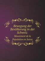 Bewegung der Bevölkerung in der Schweiz Mouvement de la Population en Suisse 5519110166 Book Cover