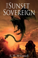 The Sunset Sovereign: Book One of the Sovereigns 3982535956 Book Cover