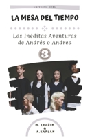 La mesa del tiempo (La inéditas aventuras de Andrés o Andrea) 1484931742 Book Cover