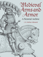 Medieval Arms and Armor: A Pictorial Archive (Dover Pictorial Archive Series) 048643740X Book Cover