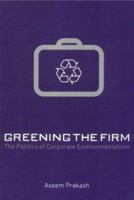Greening the Firm: The Politics of Corporate Environmentalism