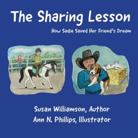 The Sharing Lesson: How Sadie Saved Her Friend's Dream 1962935779 Book Cover