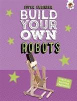 Build Your Own Robots: Super Engineer 1912108585 Book Cover