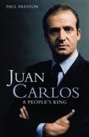 Juan Carlos: A People's King 0393058042 Book Cover
