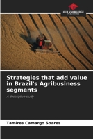 Strategies that add value in Brazil's Agribusiness segments 6208635888 Book Cover