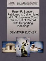 Ralph R. Benson, Petitioner, v. California et al. U.S. Supreme Court Transcript of Record with Supporting Pleadings 127050827X Book Cover