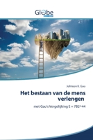 Het bestaan van de mens verlengen: met Gao's Vergelijking E = 7B2^44 (Dutch Edition) 6200602395 Book Cover