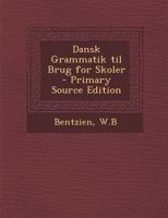 Dansk Grammatik til Brug for Skoler 1017466467 Book Cover