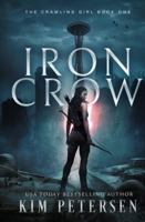 Iron Crow: A Post-Apocalyptic Survival Thriller (The Crawling Girl Book 1) 0648930572 Book Cover
