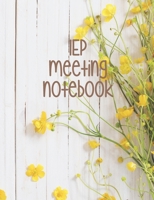 IEP Meeting Notebook: Writing Journal Planner For Parents & Advocates - Makes Special Education Process Easier! All In One Place-Notes, Tracking & ... Country Charm Yellow Wild-Flowers. Buy Today! 1688662774 Book Cover