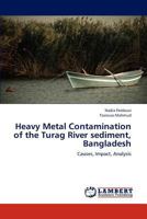 Heavy Metal Contamination of the Turag River Sediment, Bangladesh 3659300349 Book Cover