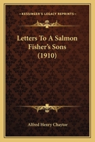 Letters To A Salmon Fisher's Sons 1016893930 Book Cover